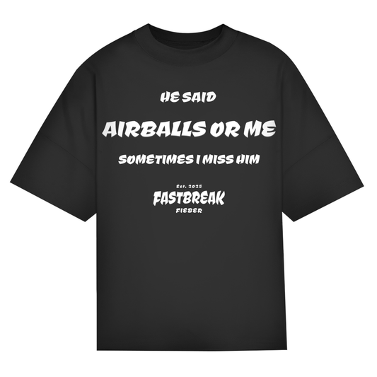 HE SAID - Oversize T-Shirt